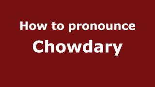 How to pronounce Chowdary
