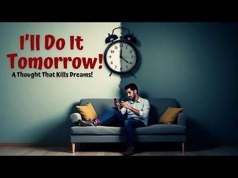 I'll Do It Tomorrow! A Thought That Kills Dreams, motivational video"