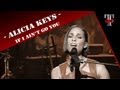 Alicia Keys - If I Ain't Got You (Live On Taratata ...