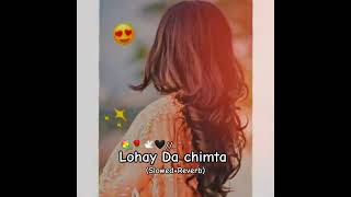 Download lagu lohay Da chimta Slowed and Reverb Shafullah Khan Rokari song Saraiki  Waqas 🥀❤️🥀 mp3