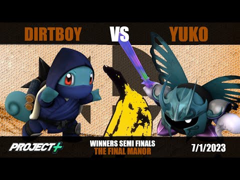 Dirtboy (Squirtle) vs Yuko (Metaknight) | Winners Semi Finals | The Final Manor | Project Plus