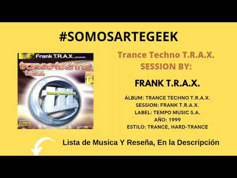 Trance Techno T.R.A.X Vol.1 CD-01 Session By: Frank T.R.A.X.