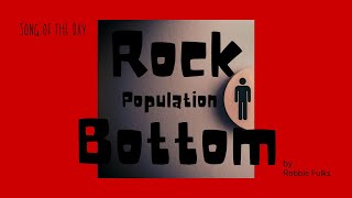 🎵Rock Bottom, Population 1🎵 #songoftheday by Robbie Fulks