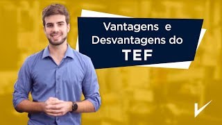 Vantagens do TEF