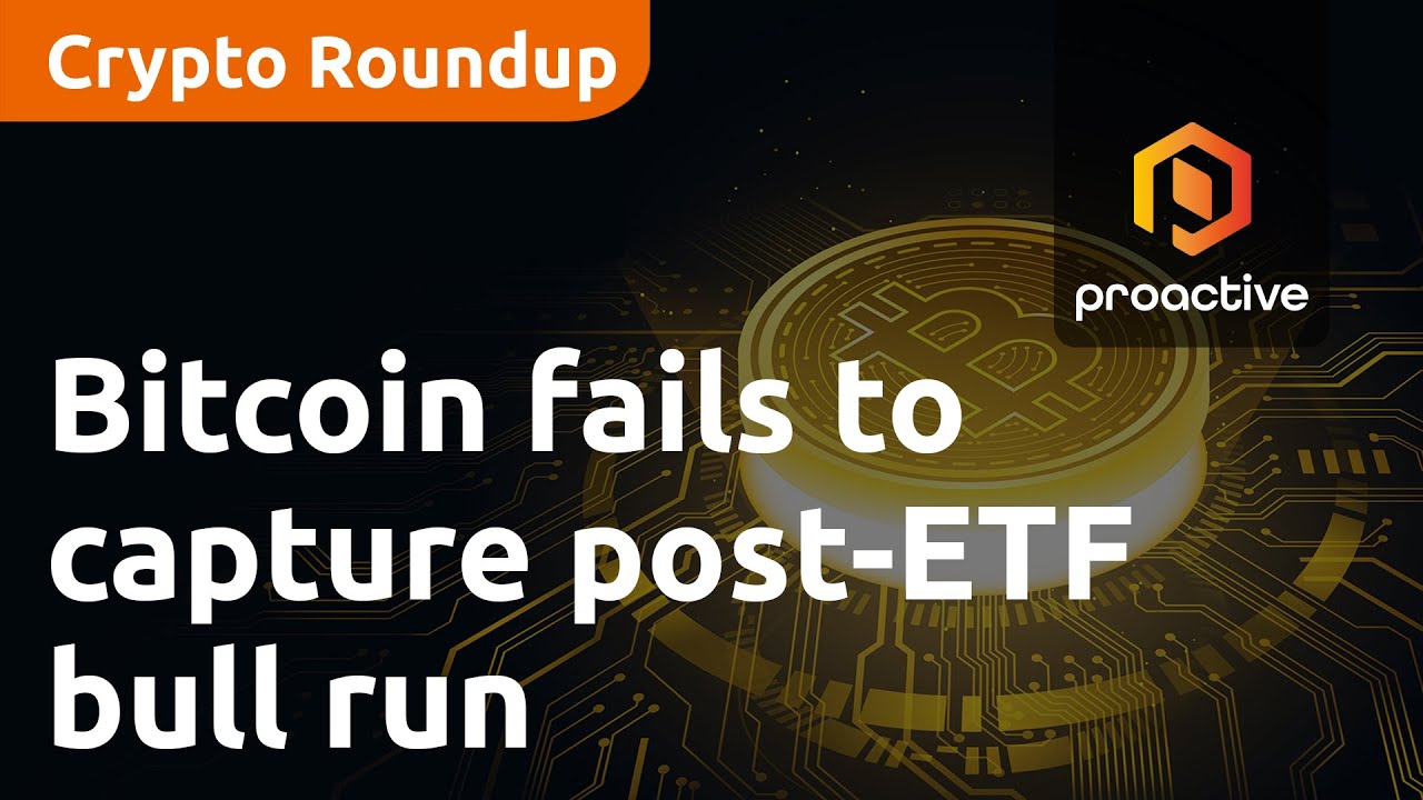 Bitcoin fails to capture post-ETF bull run ahead of halving event | Crypto Report