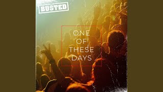 Musik-Video-Miniaturansicht zu One of These Days Songtext von Busted