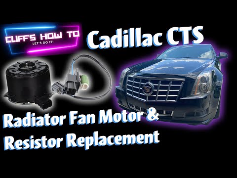 CTS Radiator Fan Motor and Resistor Change