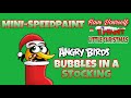 MINI SPEEDPAINT BUBBLES IN A STOCKING ANGRY BIRDS Have Yourself A Tiffany Little Christmas