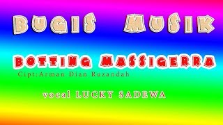 Download lagu BOTTING MASSIGERRA  ciptaan ARMAND DIAN RUSANDA vocal LUCKY SADEWA mp3