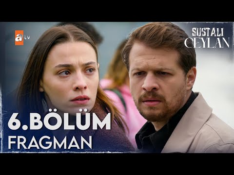 Sustalı Ceylan 6. Bölüm Fragmanı - Sırlar Ortaya Çıkıyor!