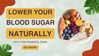 Lower Your Blood Sugar Naturally with This Powerful Drink! 