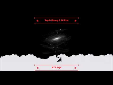 Top ft (Saucy J, Lil Pro)