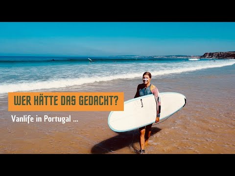 Es kommt völlig anders als erwartet - Van Life Portugal - Peniche