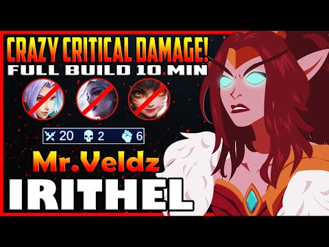 CRAZY Critical DAMAGE! Full build in 10 MIN!! | Mr.Veldz | Top Global Irithel | Mobile Legends