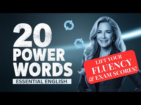 Learn 20 Essential English Words for Better Vocabulary, FLUENCY, and EXAM PERFORMANCE!
