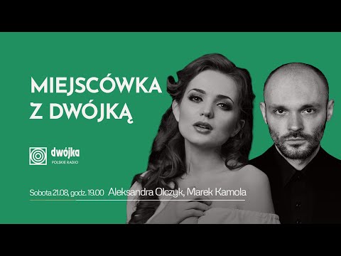 Miejscówka z Dwójką | Aleksandra Olczyk i Marek Kamola