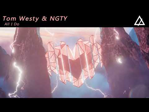Tom Westy & NGTY - All I Do (Extended Mix)