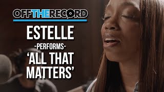 Estelle Performs 'All That Matters' - Off The Record