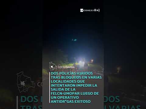Dos policías heridos tras bloqueos en varias localidades de Cochabamba