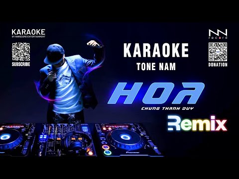 KARAOKE REMIX - HOA (Chung Thanh Duy)-TONE NAM