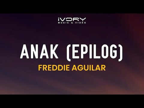 Freddie Aguilar - Anak Epilog (Official Lyric Video)