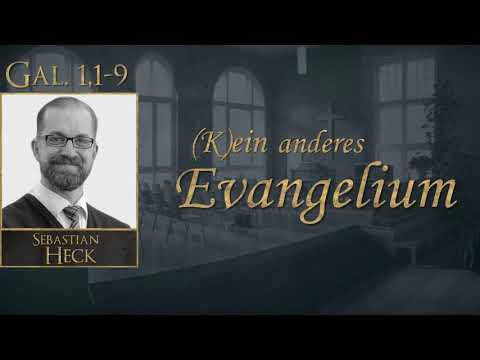 (K)ein anderes Evangelium - Galater 1,1-9 - Sebastian Heck