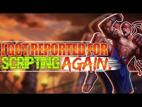 I got reported for scripting...AGAIN!
