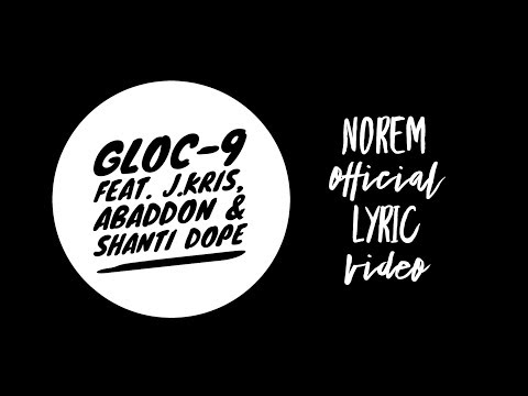 Gloc-9 feat. J. Kris, Abaddon & Shanti Dope - Norem (Official Lyric Video)