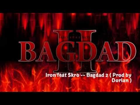 [Audio] Iron Feat Skro -- Bagdad 2 ( Prod by Dorian )
