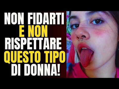 NON FIDARTI e NON RISPETTARE LA DONNA CHE FA LE 11 COSE