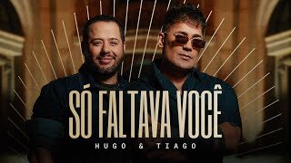Download lagu Só Faltava Você - Hugo & Tiago (Clipe Oficial) mp3