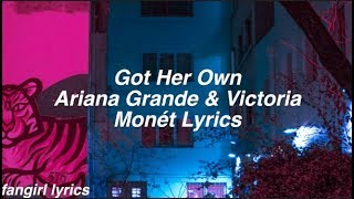 Got Her Own || Ariana Grande &amp; Victoria Monét Lyrics