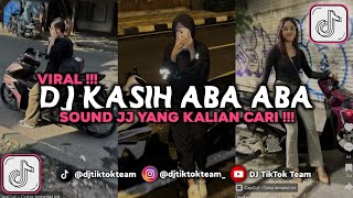 Download lagu DJ KASIH ABA ABA | KU MERASAKAN APA YANG KAU RASAKAN VIRAL TIKTOK 2025 mp3