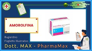 ❓ Cos'è il 💊 Farmaco AMOROLFINA   🗺️ Foglietto Illustrativo Bugiardino 👔 ᗪᖇ. ᗰᗩ᙭