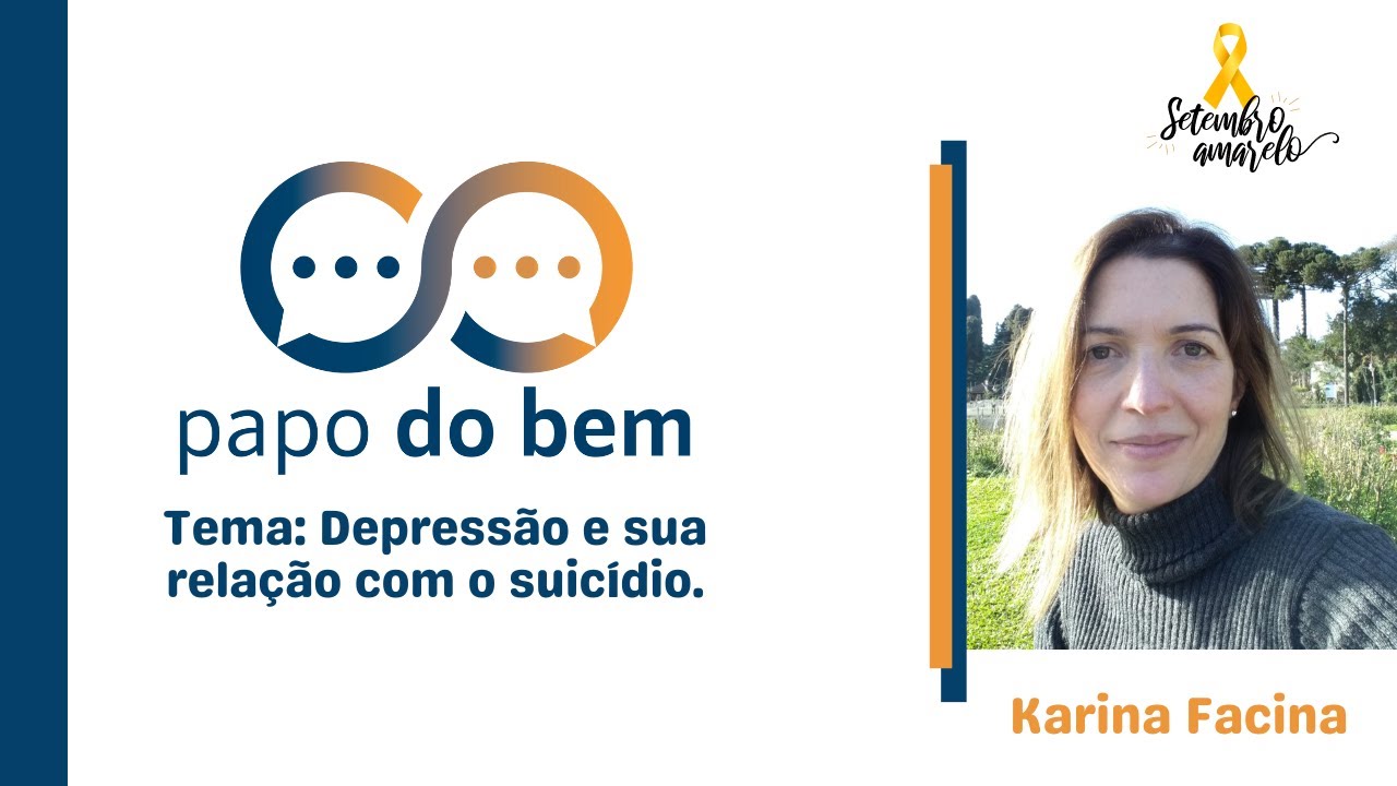 Depressão e sua relação com o suicídio com Karina Facina.