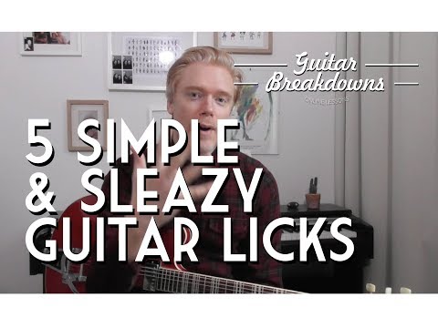 5 Simple and Sleazy Guitar Licks