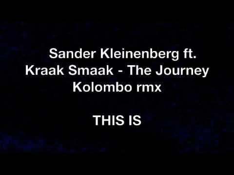 Sander Kleinenberg ft. Kraak & Smaak - The Journey - Kolombo Remix