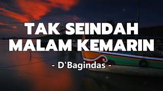 Download lagu Tak Seindah Malam Kemarin - D'Bagindas Lirik | Lagu Galau Indonesia Penuh Kenangan mp3