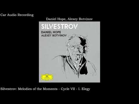 Daniel Hope, Alexey Botvinov - Silvestrov: Melodies of the Moments - Cycle VII - I. Elegy