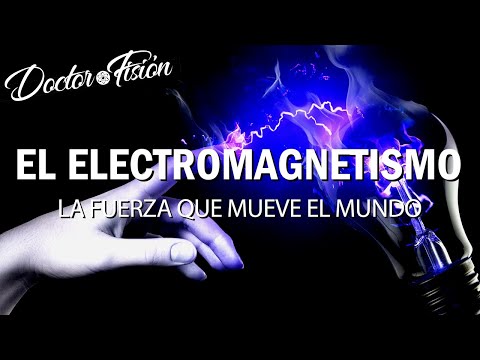 EL ELECTROMAGNETISMO: La FUERZA que MUEVE EL MUNDO 💡