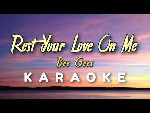 Rest Your Love On Me Karaoke Bee Gees