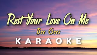 Rest Your Love On Me Karaoke Bee Gees