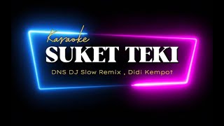 Download lagu Suket Teki, DNS DJ Slow Remix Karaoke, Didi Kempot mp3