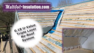Triple Layer Multifoil Insulation Re-Roof System to achieve 0.18 U-Value Without Kingspan or Celotex