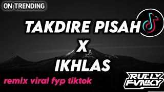 Download lagu DJ TAKDIRE PISAH X IKHLAS VIRAL FYP TIKTOK TERBARU 2025 BY RULLY FVNKY mp3
