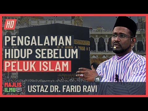 Ustaz Dr  Farid Ravi - Pengalaman Hidup Sebelum Peluk Islam