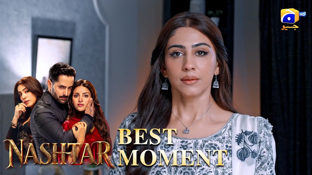 Nashtar Episode 18 | 𝐁𝐞𝐬𝐭 𝐌𝐨𝐦𝐞𝐧𝐭 𝟎𝟐 | Danish Taimoor - Anmol Baloch | Har Pal Geo