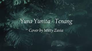 Download lagu Yura Yunita - Tenang || cover by Mitty Zasia ( Song Lyric ) mp3