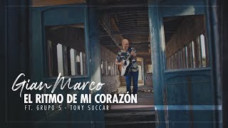 Gian Marco - El Ritmo de mi Corazón ft. Grupo 5 - Tony Succar