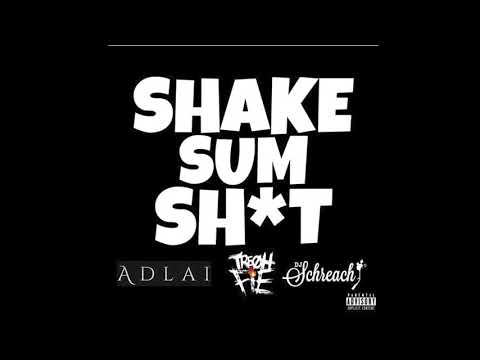 Shake Sum Shit - ADLAI x DJ Schreach x Tre Oh Fie [#SoFloJook]
